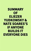 Summary of Eliezer Yudkowsky & Nate Soares's If Anyone Builds It Everyone Dies (eBook, ePUB)