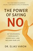 The Power of Saying No (The Confidence Blueprint, #13) (eBook, ePUB) The Power of Saying No (The Confidence Blueprint, #13) (eBook, ePUB)
