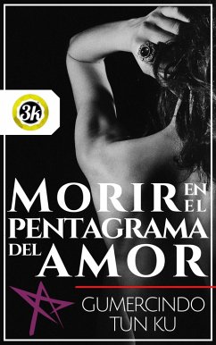 Morir en el pentagrama del amor (eBook, ePUB) - Ku, Gumercindo Tun
