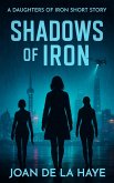 Shadows of Iron (Daughters of Iron, #1) (eBook, ePUB) Shadows of Iron (Daughters of Iron, #1) (eBook, ePUB)