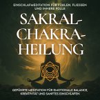 Einschlafmeditation für Fühlen, Fließen und innere Fülle - Sakralchakra-Heilung (MP3-Download)