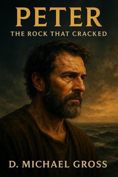 Peter: The Rock That Cracked (eBook, ePUB) Cover Peter: The Rock That Cracked (eBook, ePUB)