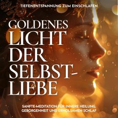 Cover Tiefenentspannung zum Einschlafen - Goldenes Licht der Selbstliebe (MP3-Download)