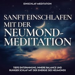 Einschlaf-Meditation: Sanft einschlafen mit der Neumond-Meditation (MP3-Download) - Kempermann, Raphael