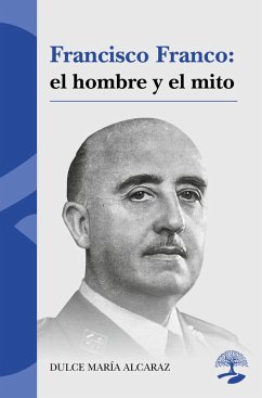 Cover Francisco Franco: el hombre y el mito (eBook, ePUB)