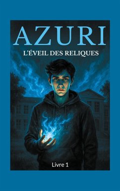 Azuri - L'éveil des reliques (eBook, ePUB) Azuri - L'éveil des reliques (eBook, ePUB)