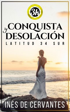 Conquista y desolación: latitud 34 sur (eBook, ePUB) - Cervantes, Inés de