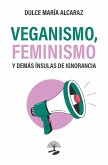 Veganismo, feminismo y demás ínsulas de ignorancia (eBook, ePUB) Veganismo, feminismo y demás ínsulas de ignorancia (eBook, ePUB)