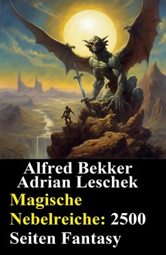Magische Nebelreiche: 2500 Seiten Fantasy (eBook, ePUB) - Bekker, Alfred; Leschek, Adrian