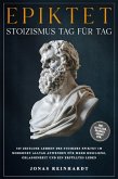 Epiktet - Stoizismus Tag für Tag: 365 zeitlose Lehren des Stoikers Epiktet im modernen Alltag anwenden für mehr Resilienz, Gelassenheit und ein erfülltes Leben - inkl. Reflexion, Übungen, Audios uvm. (eBook, ePUB)
