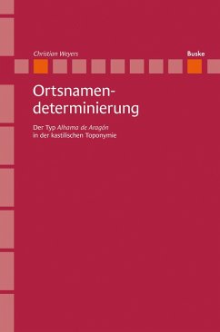 Ortsnamendeterminierung - Der Typ »Alhama de Aragon« in der kastilischen Toponymie (eBook, PDF) - Weyers, Christian