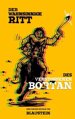 Der wahnsinnige Ritt des Verstoßenen Bortan (eBook, ePUB) - Blaustein, Autor