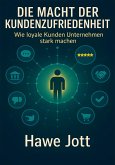 Die Macht der Kundenzufriedenheit (eBook, ePUB) Die Macht der Kundenzufriedenheit (eBook, ePUB)