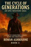 The Cycle of Generations: An Epic Western Saga (And the Land Remembers, #3) (eBook, ePUB) The Cycle of Generations: An Epic Western Saga (And the Land Remembers, #3) (eBook, ePUB)