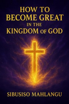 Cover How To Become Great In The Kingdom Of God (eBook, ePUB)