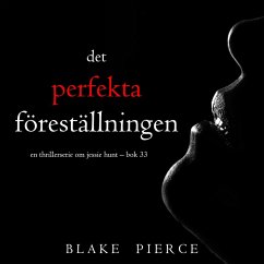 Cover Den perfekta föreställningen (En thrillerserie om Jessie Hunt – Bok 33) (MP3-Download)