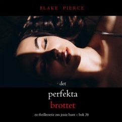 Det perfekta brottet (En thrillerserie om Jessie Hunt – Bok 36) (MP3-Download) - Pierce, Blake