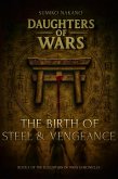 The Birth of Steel and Vengeance (Daughters of Wars, #1) (eBook, ePUB) The Birth of Steel and Vengeance (Daughters of Wars, #1) (eBook, ePUB)