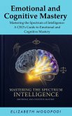 Mastering the Spectrum of Intelligence: A CEO's Guide to Emotional and Cognitive Mastery (PSYCHOLOGY) (eBook, ePUB)