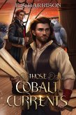 Those Cobalt Currents (The Tortuga & the Hare, #2) (eBook, ePUB) Those Cobalt Currents (The Tortuga & the Hare, #2) (eBook, ePUB)
