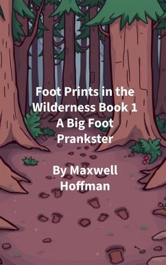 Cover Foot Prints in the Wilderness Book 1 A Big Foot Prankster (eBook, ePUB)