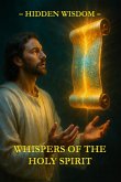 Whispers of the Holy Spirit - Hidden Wisdom (eBook, ePUB)