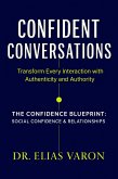 Confident Conversations (The Confidence Blueprint, #14) (eBook, ePUB) Confident Conversations (The Confidence Blueprint, #14) (eBook, ePUB)