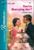 You're Marrying Her? (eBook, ePUB) You're Marrying Her? (eBook, ePUB)