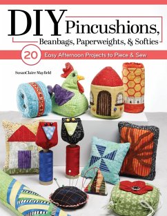 Cover DIY Pincushions, Beanbags, Paperweights, & Softies (eBook, ePUB)