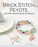 Brick Stitch, Peyote, and Other Bead-Weaving Techniques (eBook, ePUB)