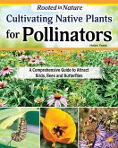 Cultivating Native Plants for Pollinators (eBook, ePUB)