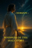Whispers of the Holy Spirit - Horizon (eBook, ePUB) Whispers of the Holy Spirit - Horizon (eBook, ePUB)