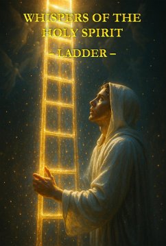 Whispers of the Holy Spirit - Ladder (eBook, ePUB) Cover Whispers of the Holy Spirit - Ladder (eBook, ePUB)