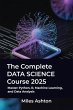 The Complete Data Science Course 2025... - Bild 1