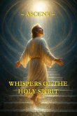Whispers of the Holy Spirit - Ascent (eBook, ePUB)