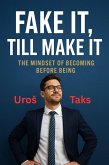 Fake it, till make it (eBook, ePUB) Fake it, till make it (eBook, ePUB)