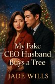 My Fake CEO Husband Buys a Tree (eBook, ePUB)