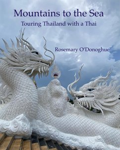Mountains to the Sea: Touring Thailand with a Thai (eBook, ePUB) - O'Donoghue, Rosemary