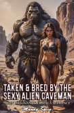 Taken & Bred By The Sexy Alien Caveman: Alien Pregnancy Erotica Romance (My Alien Mate Erotic Romance, #16) (eBook, ePUB) Taken & Bred By The Sexy Alien Caveman: Alien Pregnancy Erotica Romance (My Alien Mate Erotic Romance, #16) (eBook, ePUB)