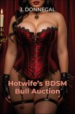 Hotwife's BDSM Bull Auction (eBook, ePUB) Hotwife's BDSM Bull Auction (eBook, ePUB)