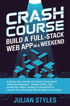 Cover Crash Course: Build a Full-Stack Web App in a Weekend (eBook, ePUB)