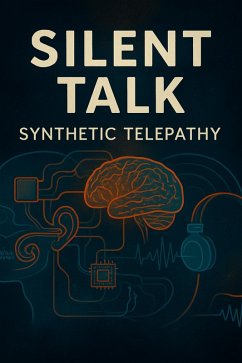 Cover Silent Talk: Synthetic Telepathy (eBook, ePUB)