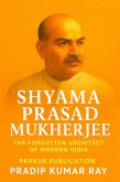 Shyama Prasad Mukherjee (The Forgotten Architect of Modern India) (eBook, ePUB)