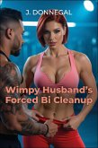 Wimpy Husband's Forced Bi Cleanup (eBook, ePUB) Wimpy Husband's Forced Bi Cleanup (eBook, ePUB)