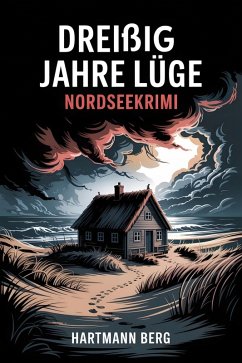 Cover Dreißig Jahre Lüge: Nordseekrimi (eBook, ePUB)