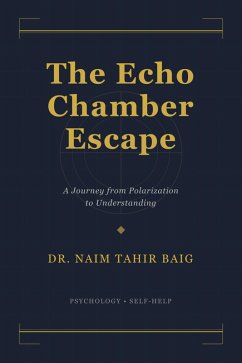 Cover The Echo Chamber Escape: Finding Empathy and Growth Through Conversations That Challenge Us (eBook, ePUB)