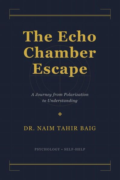 The Echo Chamber Escape: Finding Empathy and Growth Through Conversations That Challenge Us (eBook, ePUB) The Echo Chamber Escape: Finding Empathy and Growth Through Conversations That Challenge Us (eBook, ePUB)