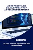 WordPress Web Development for Absolute Beginners (eBook, ePUB)