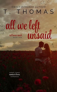 All We Left Unsaid (Red Bones Ranch Duology, #1) (eBook, ePUB) - Thomas, T.