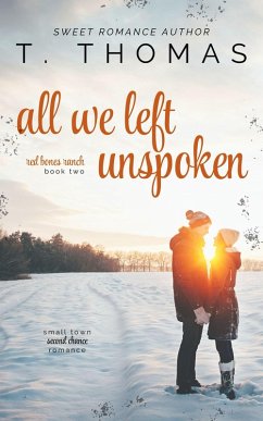 All We Left Unspoken (Red Bones Ranch Duology, #2) (eBook, ePUB) - Thomas, T.